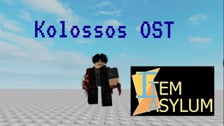 Kolossos OST Item Asylum