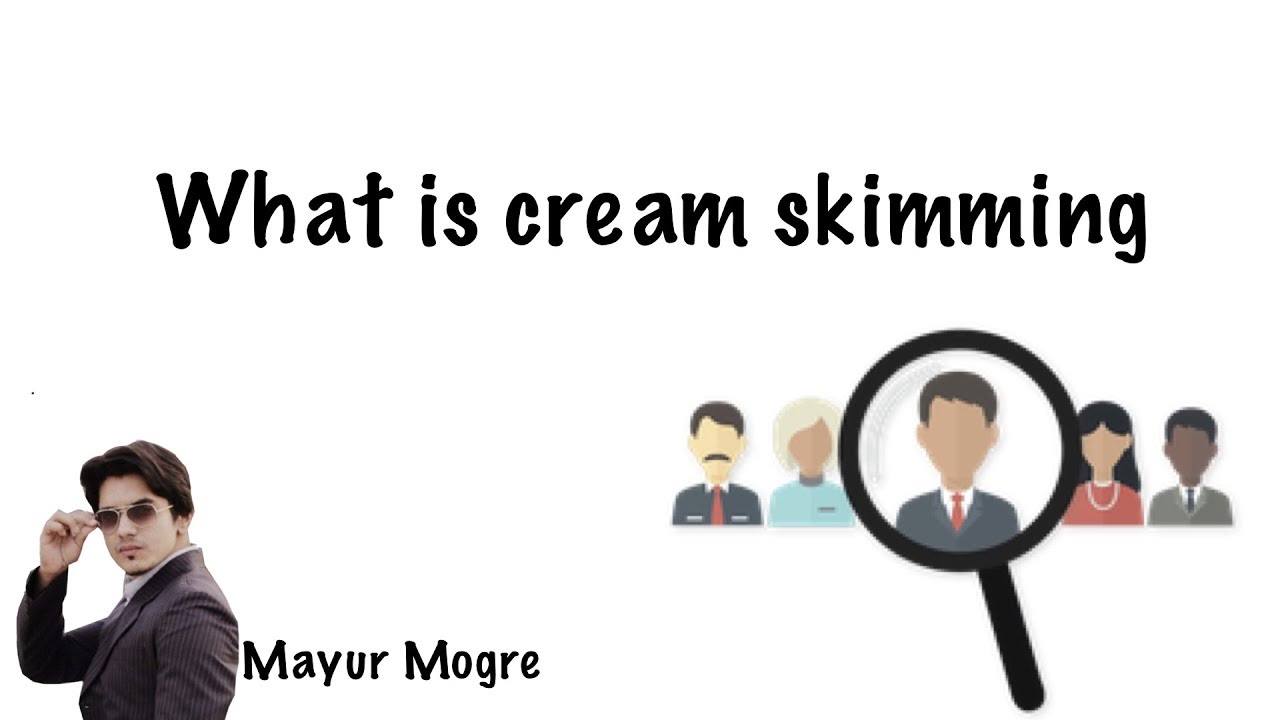 What is Cream Skimming | Mayur Mogre