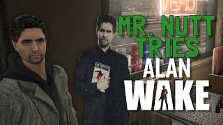 Mr. Nutt Tries: Alan Wake