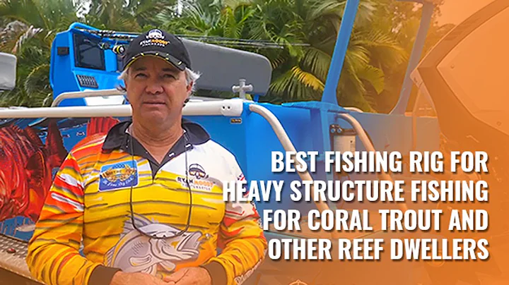 STOP Getting Snagged! The Best Fishing Rig for Heavy Structure & Coral Trout