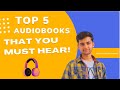 Top 5 Audio Books That Definitely Change Your Life!