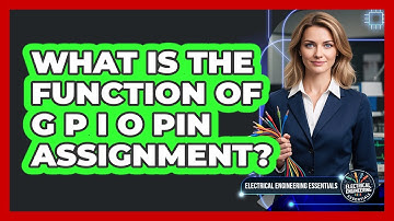 What Is The Function Of GPIO Pin Assignment?