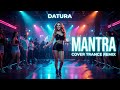 DATURA - MANTRA (COVER TRANCE REMIX)