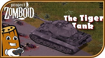 The Tiger Tank in Project Zomboid is Kinda Broken! ...and very fun!- Project Zomboid Field Guide
