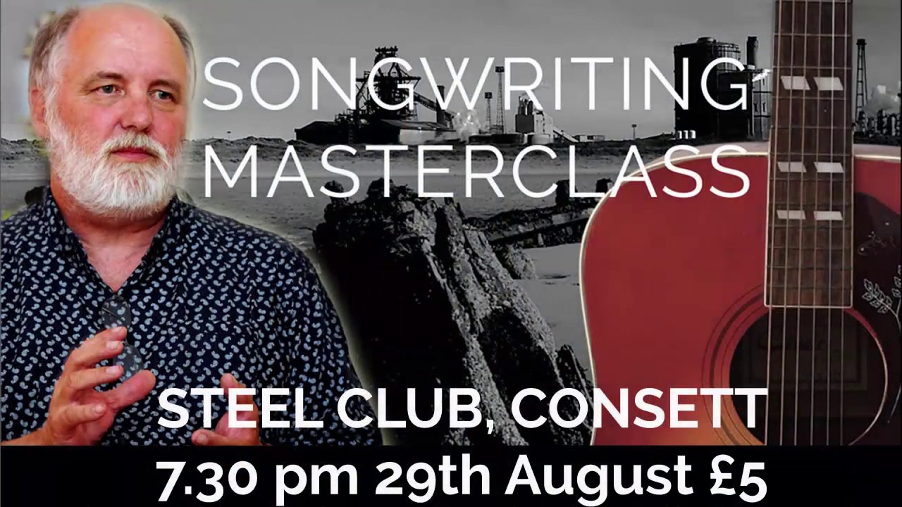 I Will Go Back Songwriters Masterclass Steel Club Consett YouTube