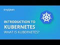 Introduction To Kubernetes | What Is Kubernetes? | Kubernetes Tutorial For Beginners | Simplilearn