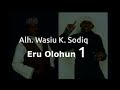 Alhaji Wasiu Kayode Sodiq ERU OLOHUN 1 Mp3 Song