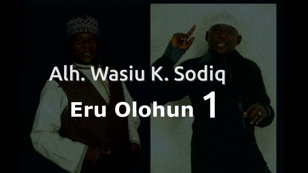 Alhaji Wasiu Kayode Sodiq ERU OLOHUN 1