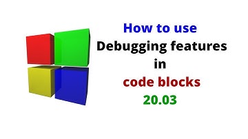 How to use Debugging features of codeblocks 20.03 C & C++ | codeblocks 20.03 tutorials