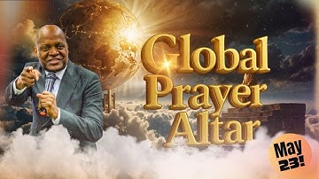 GLOBAL PRAYER ALTAR // APST FRANCIS MWALE // MAY 23 2025