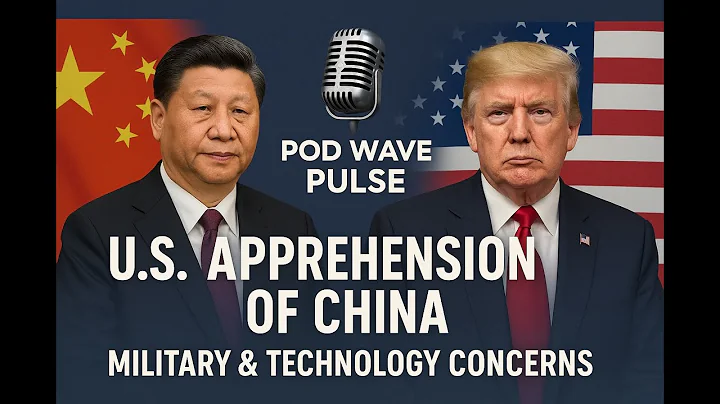Why the U.S. Fears China: Military Power, AI Race & Tech Rivalry | PodWavePulse