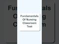 Fundamentals Of Nursing Classroom Test (Actual Questions)