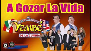 Video thumbnail of "A GOZAR LA VIDA   SA INTERNACIONAL YEMBE DE LA CUMBIA"