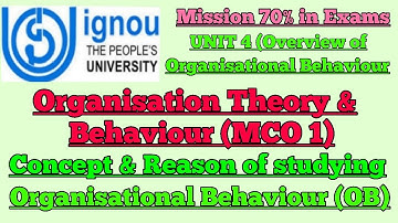 MCO 1: UNIT 4: CONCEPT OF ORGANISATION BEHAVIOUR (OB) : JUNE/DECEMBER EXAMS
