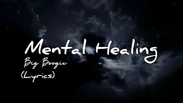 Big Boogie - Mental Healing (Lyrics) Live Version