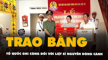 Trao bằng Tổ quốc ghi công đối với liệt sĩ Nguyễn Đông Cánh