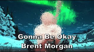 Brent Morgan | Gonna Be Okay | Nightcore Lyrics