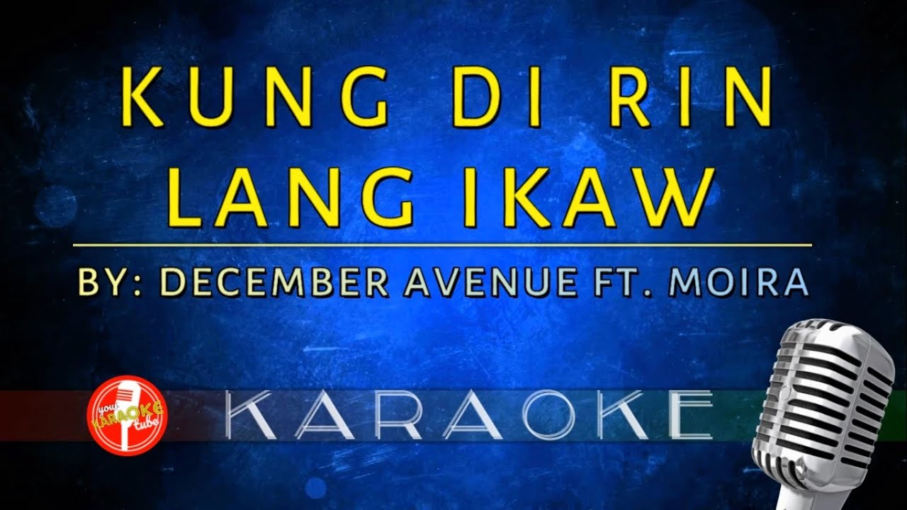 Kung Di Rin Lang Ikaw Feat Moira Dela Torre Karaoke Youtube