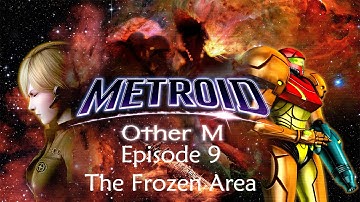Metroid: Other M - Episode 9 - The Frozen Area
