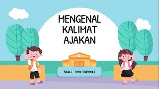 Mengenal Kalimat Ajakan (Pembelajaran Kelas 2 Tema 1)