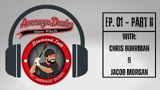 EP. 1 - Part 2 | Diamond Talk Podcast w/ Average Dudes Slowpitch