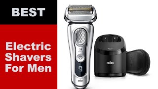 Top 5 BEST Electric Shavers For Men of [2022] review