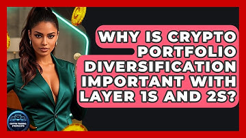 Why Is Crypto Portfolio Diversification Important With Layer 1s And 2s? - Crypto Trading Strategists
