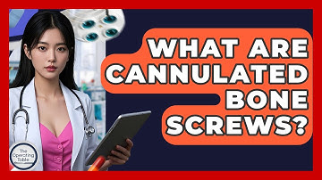 What Are Cannulated Bone Screws? - The Operating Table