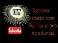 DIY, Como decorar un espejo con palillos para aceitunas...