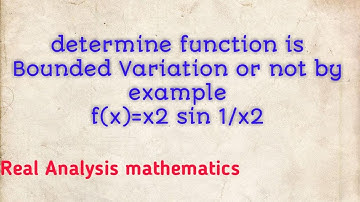 # determine function is Bounded Variation or not with example||real Analysis mathematics