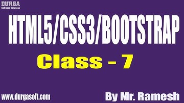 HTML5/CSS3/BOOTSTRAP Tutorial || Class - 7 || by Mr. Ramesh On 19-09-2019