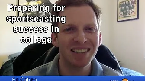 Preparing for sportscasting success in college - Ed Cohen | STAA TV Ep. 134