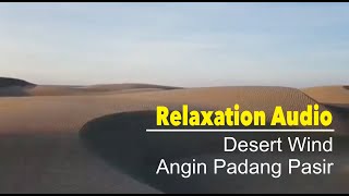 Desert Wind | Angin Padang Pasir | Relaxation Audio