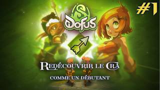 AVENTURE DE ZÉRO - Redécouvrir DOFUS et le CRA comme un débutant ?! (Ep. 1)