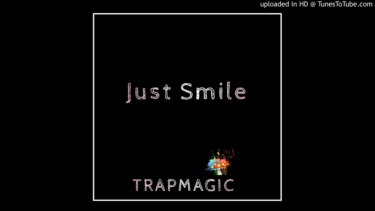 TrapMagic - Just smile (2018)