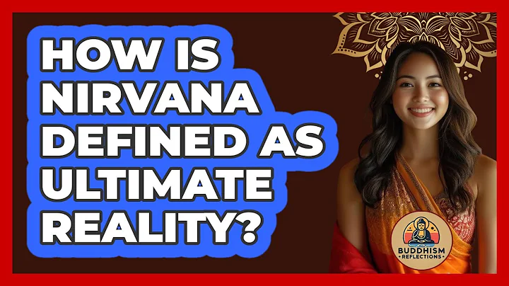 How Is Nirvana Defined As Ultimate Reality? - Buddhism Reflections