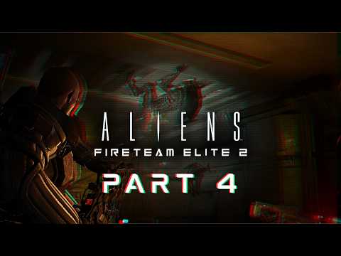 Aliens: Fireteam Elite 2 | [Part 4]