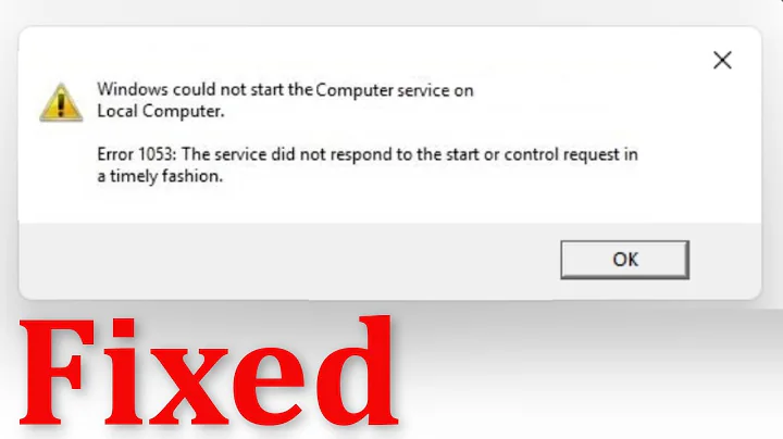 Error 1053 - The Service Did Not Respond To The Start Or Control Request In a Timely Fashion - Fix