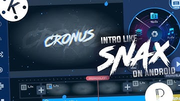How To Make Intro Like SNAX In Kinemaster