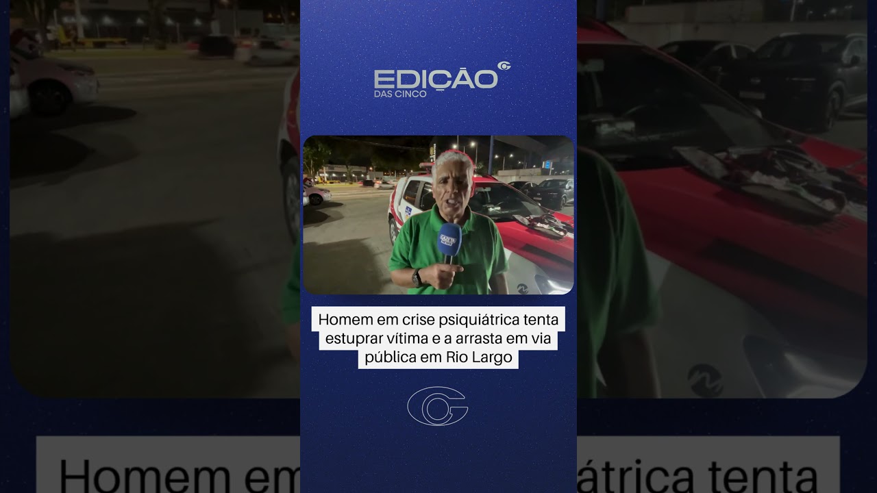 Homem é preso após tentar estuprar mulher e arrastá-la à força em Rio Largo