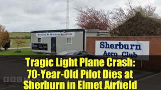 Tragic Light Plane Crash 70-Year-Old Pilot Dies At Sherburn In Elmet Airfield