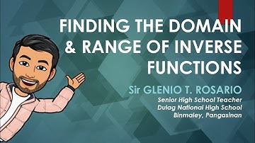 Finding the Domain and Range of Inverse Functions | General Mathematics | Tagalog | Taglish
