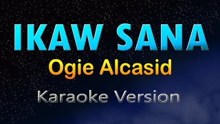 Ikaw Sana - Ogie Alcasid Hd Karaoke