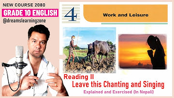 Grade 10 English Unit 4- Reading II || Leave this Chanting and Singing- Analysis and Exercise