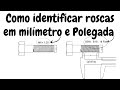 Como identificar rosca de parafuso em milímetro e polegada