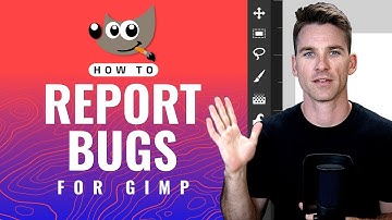 How to Report Bugs for GIMP | Easiest Way to Help Make GIMP Better!