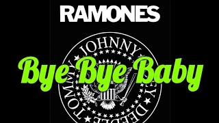 Ramones - Bye Bye Baby ( Lirik )