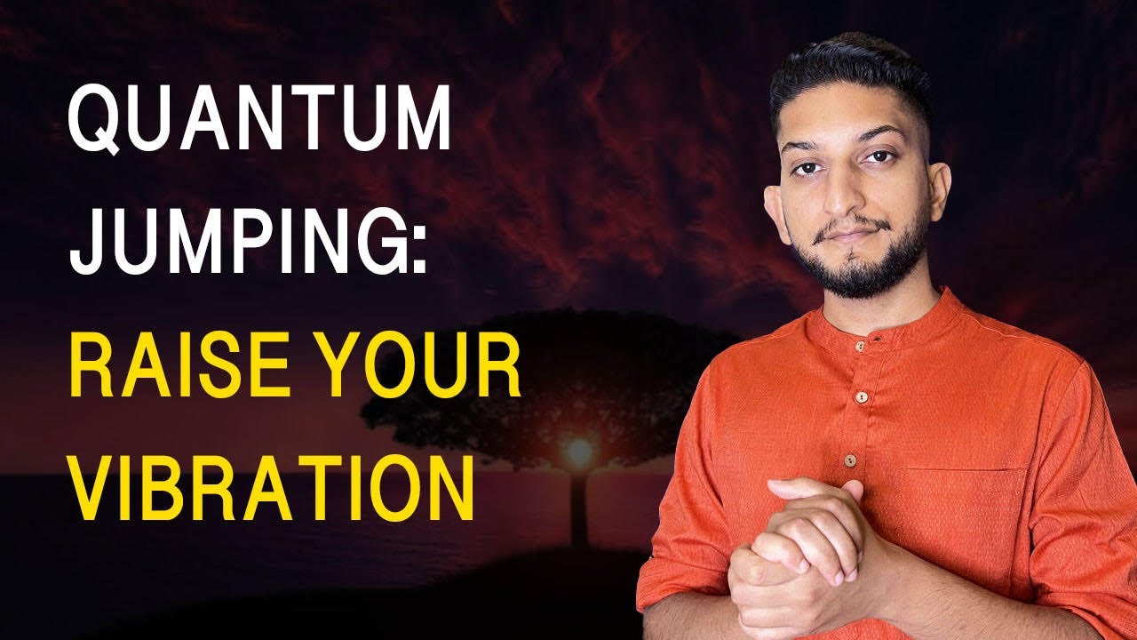 Quantum Jumping : Raise Your Vibrational Frequency | Vibrate Higher