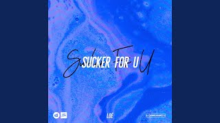 SUCKER FOR U
