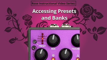11. Eventide Rose - Accessing Presets and Banks